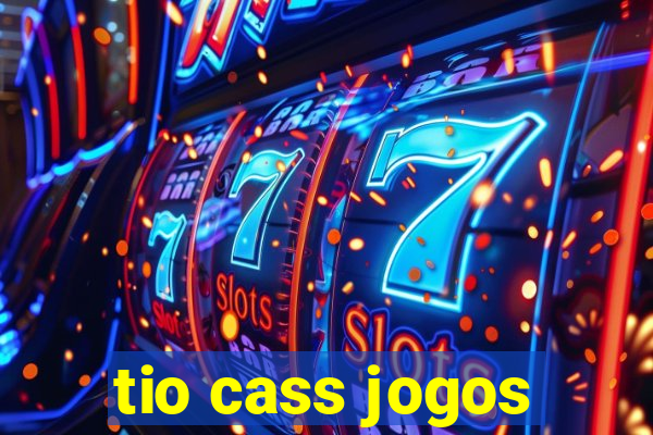 tio cass jogos